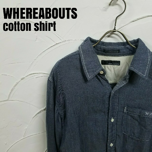 WHEREABOUTS(ウェアラバウツ)のWHEREABOUTS ウェアラバウツ  コットン シャツ メンズのトップス(シャツ)の商品写真