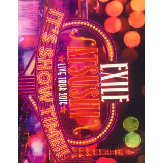 エグザイル(EXILE)のATSUSHI LIVE TOUR 2016"IT'S SHOW TIME!!(ミュージック)