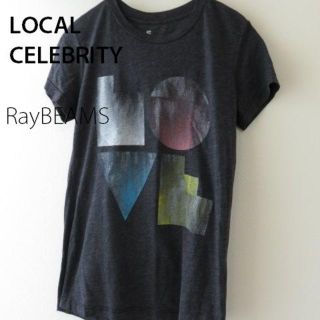 レイビームス(Ray BEAMS)のRay Beams LOCAL CELEBRITY ローカルセレブリティ(Tシャツ(半袖/袖なし))