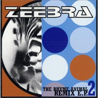 ZEEBRA / THE RHYME ANIMAL REMIX E.P.2(ヒップホップ/ラップ)