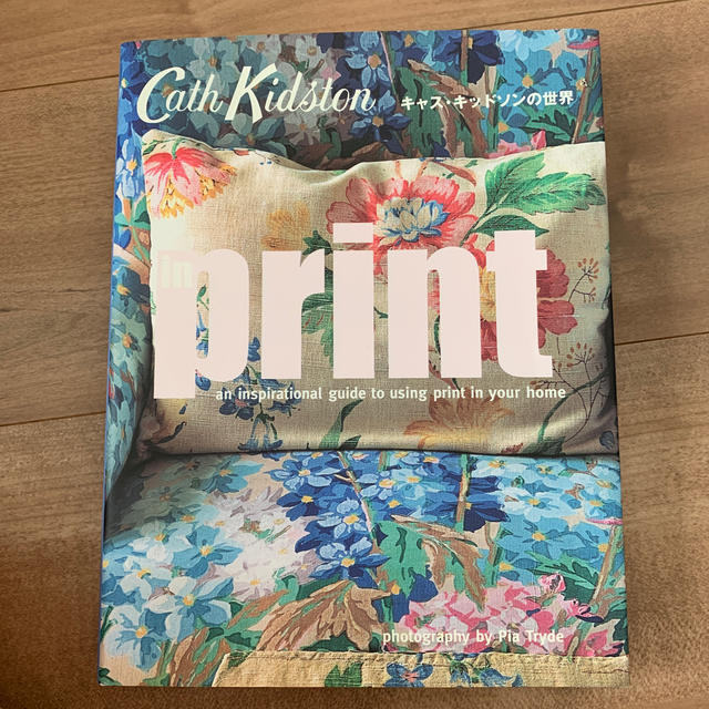 Cath Kidston(キャスキッドソン)のキャス・キッドソンの世界ｉｎ　ｐｒｉｎｔ エンタメ/ホビーの本(趣味/スポーツ/実用)の商品写真