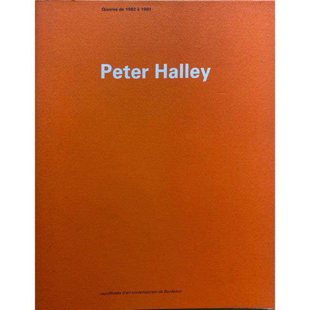 PETER HALLEY: Works 1982 - 1991