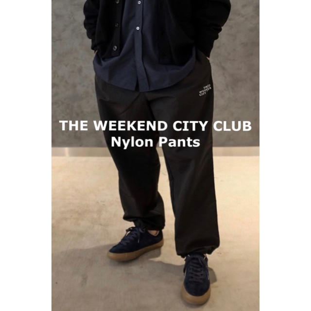 THE WEEKEND CITY CLUB Nylon Pants メンズ パンツ 