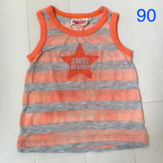 ダディオーダディー(daddy oh daddy)のダディオダディ　タンクトップ　90(Tシャツ/カットソー)