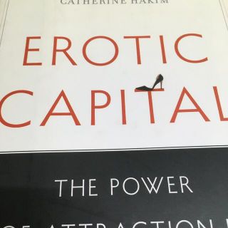 Erotic Capital: The Power of Attraction (洋書)