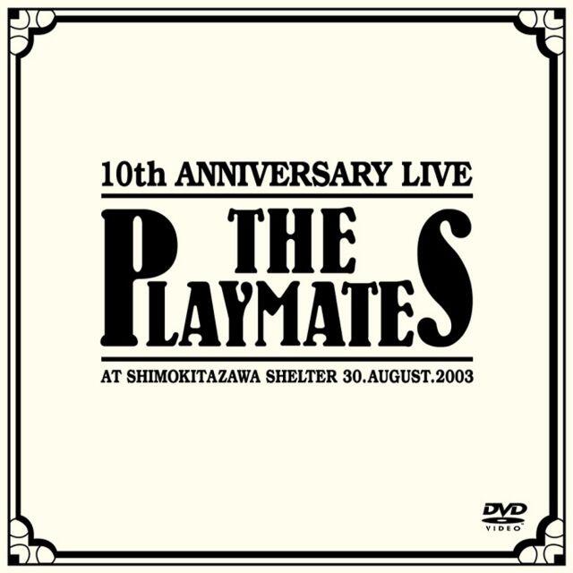 THE PLAYMATES プレイメイツ　10th ANNIVER. LIVE