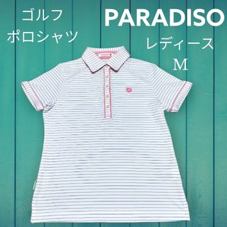 パラディーゾ(Paradiso)のパラディーゾ PARADISO ポロシャツ M シャツ レディース ゴルフウェア(ウエア)