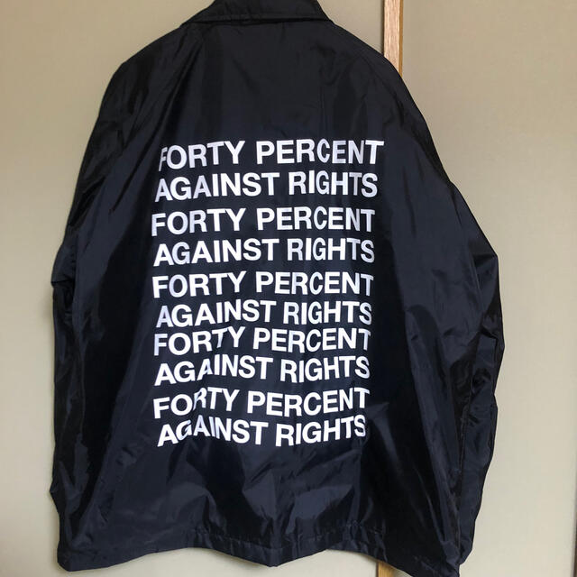 FORTY PERCENT AGAINST RIGHTS コーチジャケット