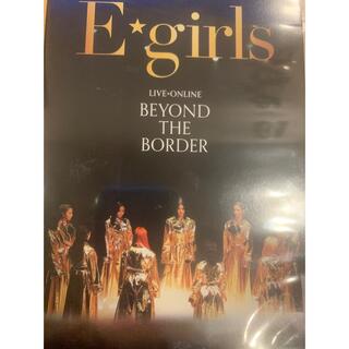 イーガールズ(E-girls)のLIVE×ONLINE　BEYOND　THE　BORDER DVD(ミュージック)