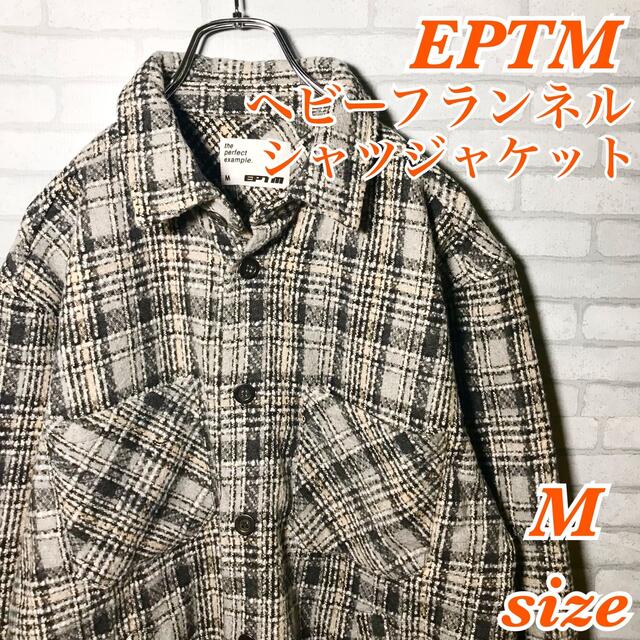 EPTM エピトミ Mサイズ 厚手 フランネル シャツジャケット ネルシャツ