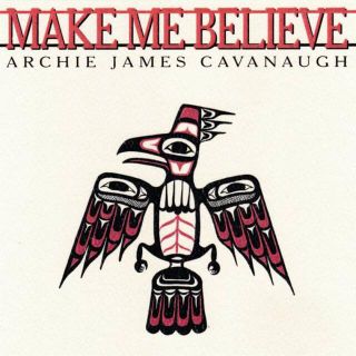 ★Archie James Cavanaugh/Make Me Believe(R&B/ソウル)