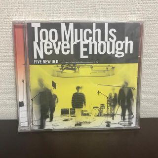 FIVE NEW OLD Too Much Is Never Enough(ポップス/ロック(邦楽))