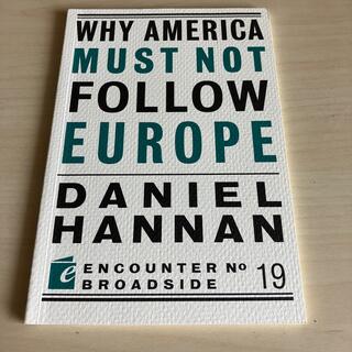 Why America Must Not Follow Europe(洋書)