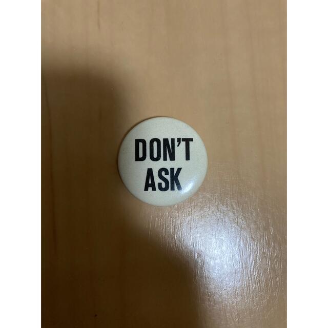 Supreme(シュプリーム)のSupreme DON'T ASK pin メンズのファッション小物(その他)の商品写真