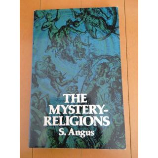 The Mystery-Religions , S. Angus(洋書)