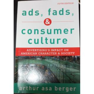 Ads, Fads, and Consumer Culture: Adverti(洋書)