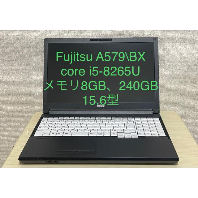 Fujitsu Lifebook A579/BX core i5 8265U - ノートPC