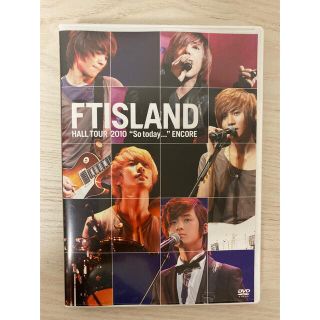 エフティーアイランド(FTISLAND)のFTISLAND HALL TOUR “So today…” ENCORE (ミュージック)