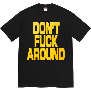 シュプリーム(Supreme)のSupreme Don’t Fuck Around Tee シュプリーム(Tシャツ/カットソー(半袖/袖なし))