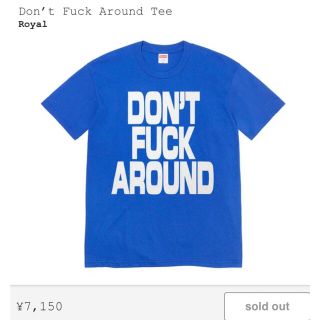 シュプリーム(Supreme)のSupreme 22AW Don’t Fuck Around Tee(Tシャツ/カットソー(半袖/袖なし))