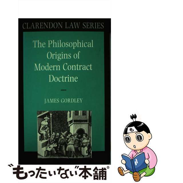 The Philosophical Origins of Modern Contract Doctrine James Gordley