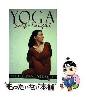 【中古】 Yoga Self-Taught Rev and Updated/RED WHEEL WEISER/Andre Van Lysebeth(洋書)