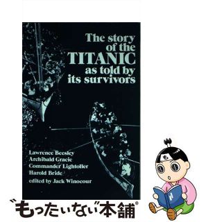 【中古】 Story of the Titanic: As Told by Its Survivors/DOVER PUBN INC/Jack Winocour(洋書)