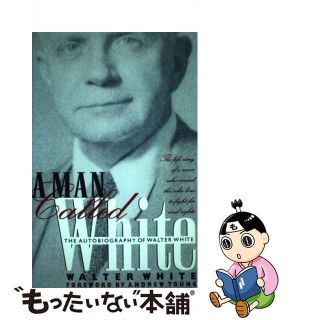 【中古】 Man Called White: The Autobiography of Walter White/UNIV OF GEORGIA PR/Walter White(洋書)