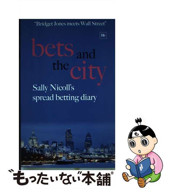 【中古】 Bets and the City: Sally Nicoll’s Spread Betting Diary/HARRIMAN HOUSE LTD/Sally Nicoll エンタメ/ホビーの本(洋書)の商品写真