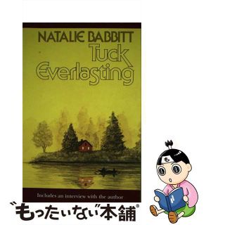 【中古】 Tuck Everlasting: Includes an Interview With the Author : 25th (Sunburst Book) / Natalie Babbitt(その他)