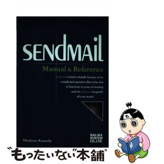 【中古】 ｓｅｎｄｍａｉｌ Ｍａｎｕａｌ　＆　ｒｅｆｅｒｅｎｃｅ/秀和システム/亀田久和(その他)