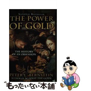 【中古】 The Power of Gold: The History of an Obsession/JOHN WILEY & SONS INC/Peter L. Bernstein(洋書)