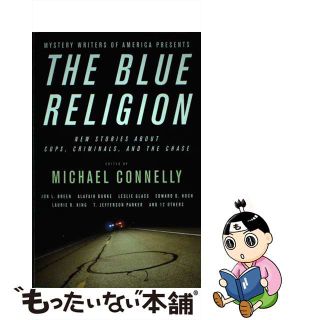 【中古】 Mystery Writers of America Presents the Blue Religion: New Stories about Cops, Criminals, and the Ch/BACK BAY BOOKS/Michael Connelly(洋書)