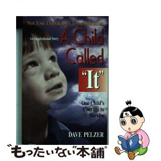 【中古】 A Child Called It: One Child’s Courage to Survive/HEALTH COMMUNICATIONS/Dave Pelzer(洋書)