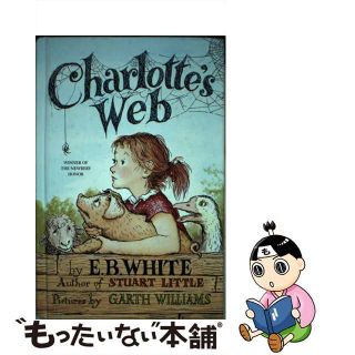 【中古】 Charlotte’s Web: A Newbery Honor Award Winner/HARPERCOLLINS/E. B. White(洋書)