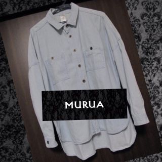 ムルーア(MURUA)の値下げ！MURUA ダンガリーシャツ(シャツ/ブラウス(長袖/七分))