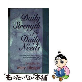 【中古】 Daily Strength for Daily Needs A 365 Day Devot/WHITAKER DISTRIBUTORS/Mary Tileston(洋書)