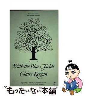 【中古】 WALK THE BLUE FIELDS(B)/FABER & FABER UK/CLAIRE KEEGAN(洋書)