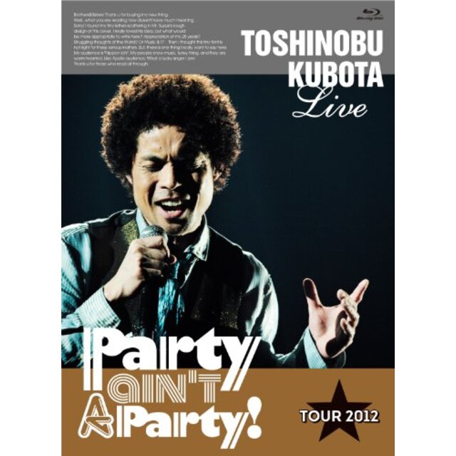 25th Anniversary Toshinobu Kubota Concert Tour 2012 "Party ain't A Party!"(Blu-ray Disc) tf8su2k