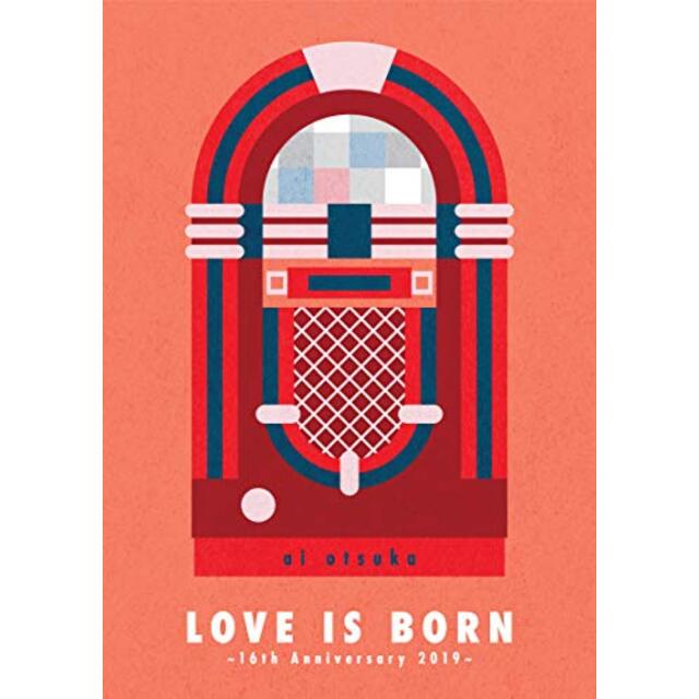 LOVE IS BORN ～16th Anniversary 2019～(DVD2枚組)