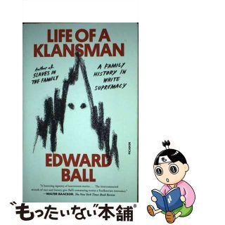 【中古】 Life of a Klansman: A Family History in White Supremacy/PICADOR/Edward Ball(洋書)