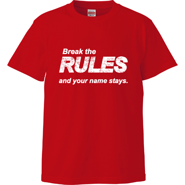 Break the RULES and your name stay. Tシャツ | フリマアプリ ラクマ