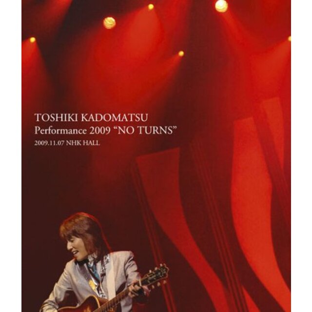 エンタメ その他TOSHIKI KADOMATSU Performance 2009 “NO TURNS” 2009.11.07 NHK HALL [Blu-ray] wgteh8f