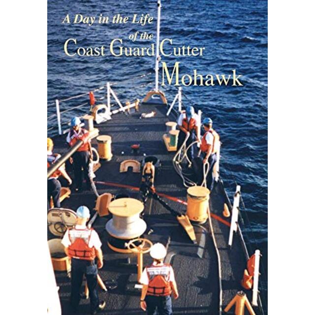 Day in the Life of the Coast Guard Cutter Mohawk [DVD]
