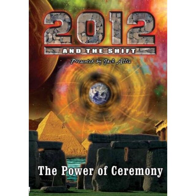 2012 & The Shift: The Power of Ceremony [DVD]