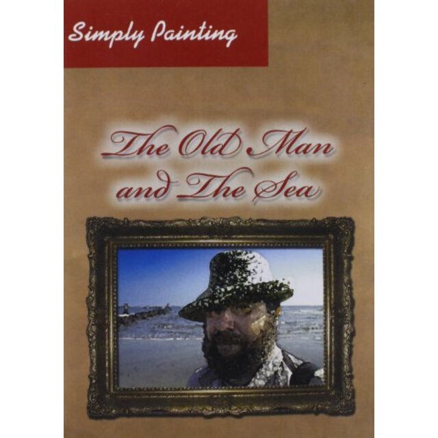 Simply Painting: Old Man & The Sea [DVD]