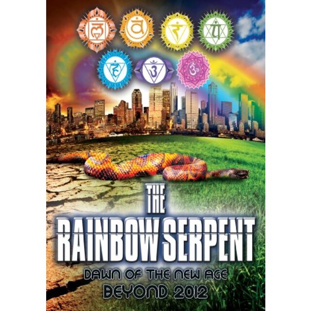 Rainbow Serpent: Dawn of the New Age Beyond 2012 [DVD]