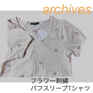 アルシーヴ(archives)の新品★archives 花柄刺繍パフスリーブTシャツ(Tシャツ(半袖/袖なし))