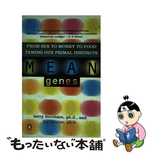 Mean Genes: From Sex to Money to Food: Taming Our Primal Instincts