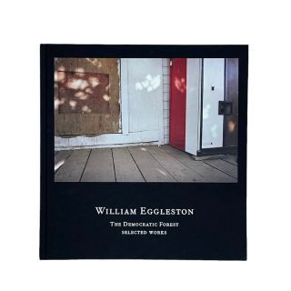 The Democratic Forest William Eggleston(洋書)